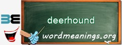 WordMeaning blackboard for deerhound